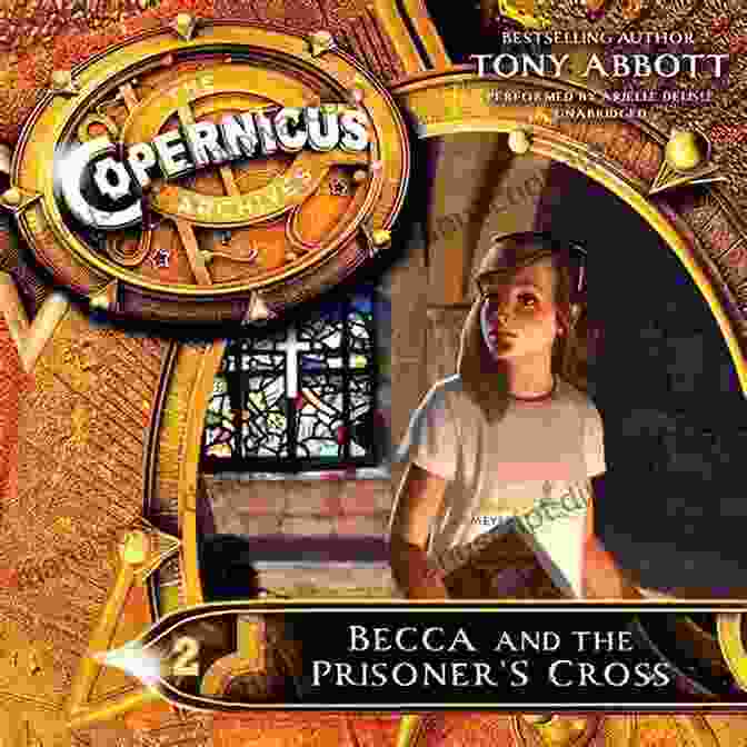 Becca And The Prisoner Cross Book Cover The Copernicus Archives #2: Becca And The Prisoner S Cross