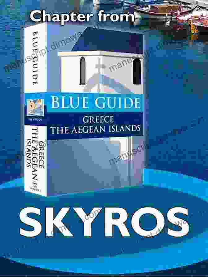 Blue Guide To Skyros Skyros Blue Guide Chapter (from Blue Guide Greece The Aegean Islands)