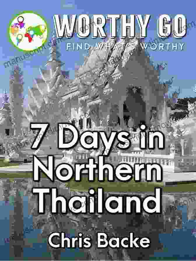 Book Cover Of Days In Northern Thailand By Chris Backe 7 Days In Northern Thailand Chris Backe