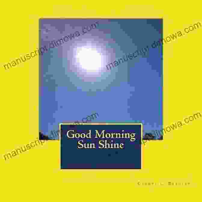 Book Cover Of Good Morning Sunshine By Cheryl Bradley Good Morning Sun Shine Cheryl L Bradley