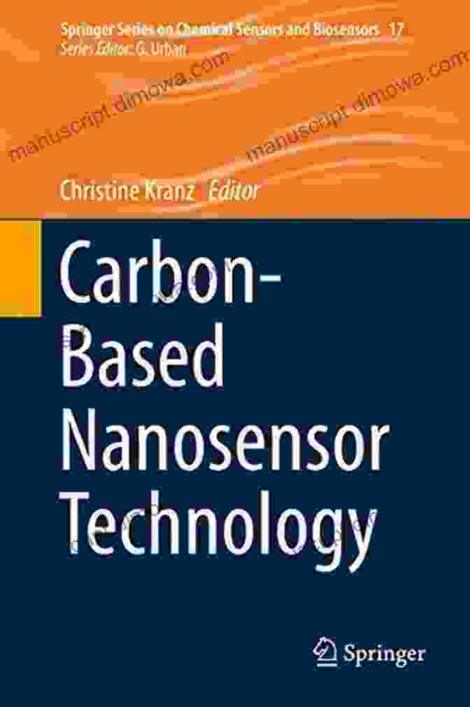 Carbon Based Nanosensor Technology Book By Springer Carbon Based Nanosensor Technology (Springer On Chemical Sensors And Biosensors 17)