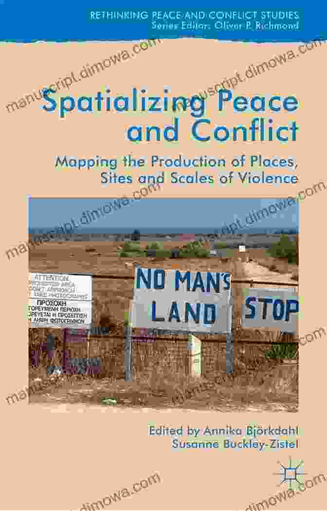 Cover Of The Book Mapping The Production Of Places, Sites, And Scales Of Violence: Rethinking Peace Spatialising Peace And Conflict: Mapping The Production Of Places Sites And Scales Of Violence (Rethinking Peace And Conflict Studies)