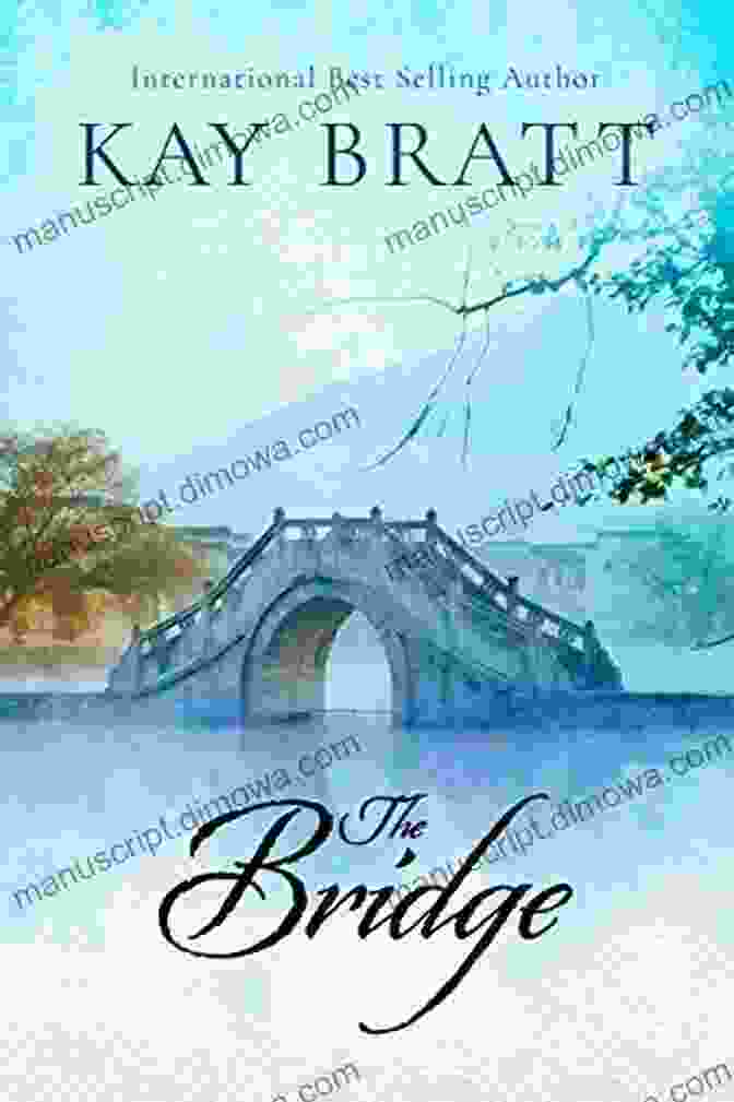 Cover Of 'The Bridge' By Kay Bratt The Bridge Kay Bratt