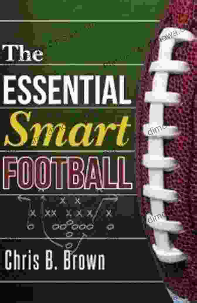 Cover Of The Essential Smart Football Chris B Brown