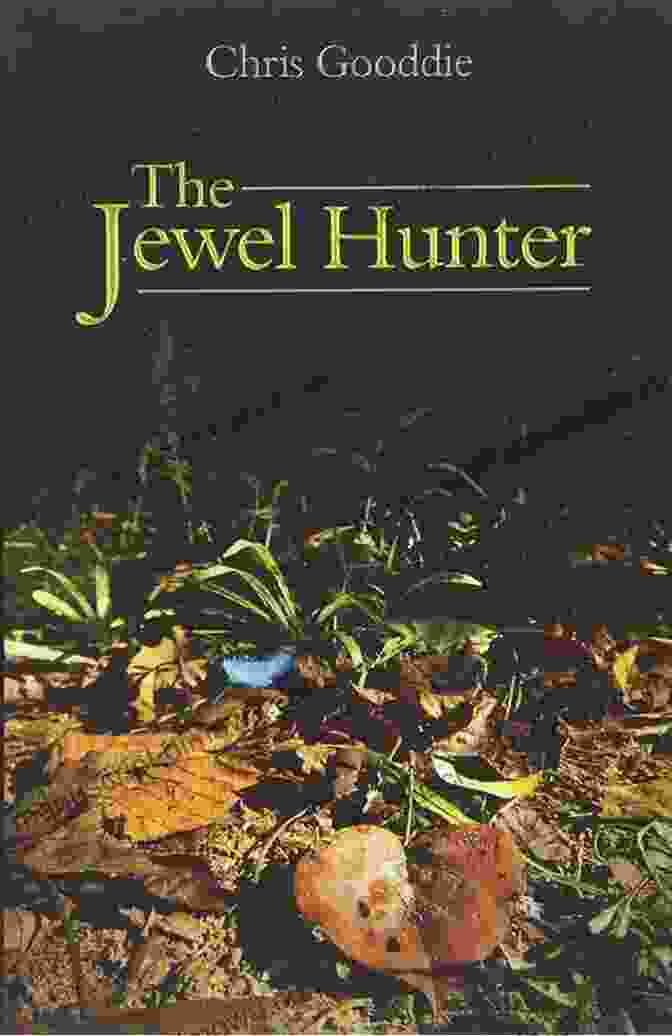 Cover Of 'The Jewel Hunter Wildguides 57' The Jewel Hunter (WILDGuides 57) Chris Gooddie