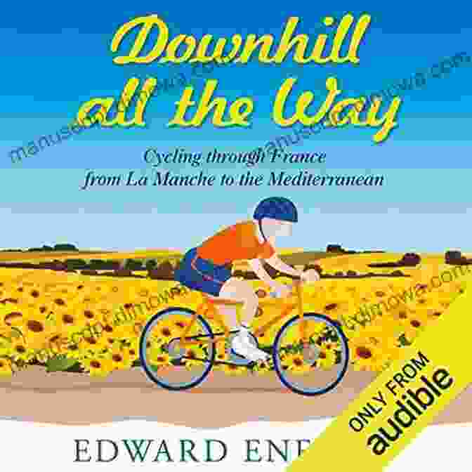 Downhill All The Way Book Cover Downhill All The Way: From La Manche To The Mediterranean By Bike