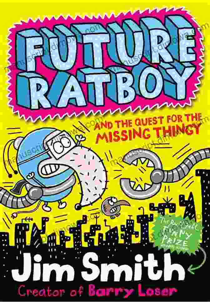 Future Ratboy Facing The Final Challenge Future Ratboy And The Quest For The Missing Thingy (Future Ratboy)