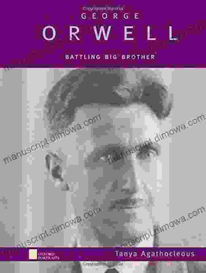 George Orwell Battling Big Brother: Oxford Portraits George Orwell: Battling Big Brother (Oxford Portraits)