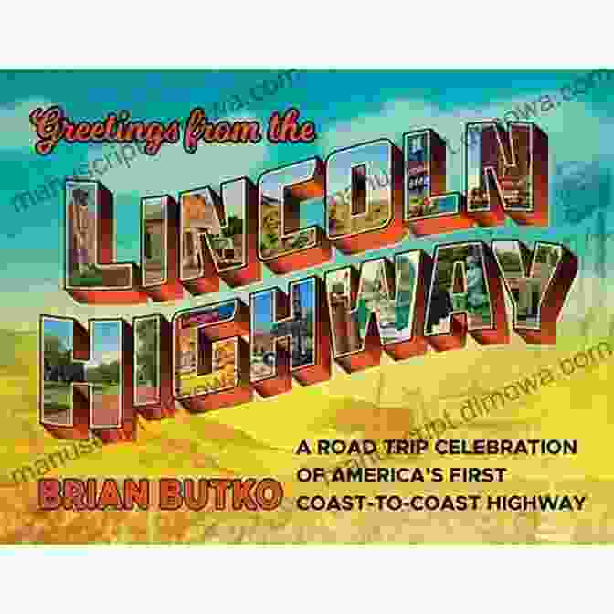 Greetings From The Lincoln Highway Book Cover Greetings From The Lincoln Highway: A Road Trip Celebration Of America S First Coast To Coast Highway Centennial Edition