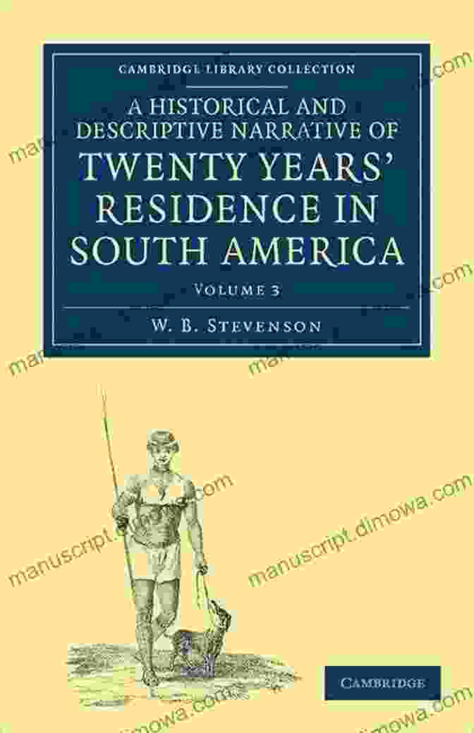 Historical And Descriptive Narrative Of Twenty Years Residence In South America Book Cover A Historical And Descriptive Narrative Of Twenty Years Residence In South America: Containing The Travels In Arauco Chile Peru And Colombia With An Its Rise Progress And Results Volume 1