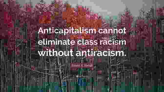 Ibram X. Kendi Quote On Anti Racism No To Racism: Inspirational Powerful Quotes Against Prejudice And Racism Anti Racism Starts With Me (Start The Change 1)