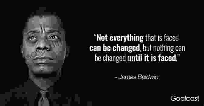 James Baldwin Quote Against Racism No To Racism: Inspirational Powerful Quotes Against Prejudice And Racism Anti Racism Starts With Me (Start The Change 1)