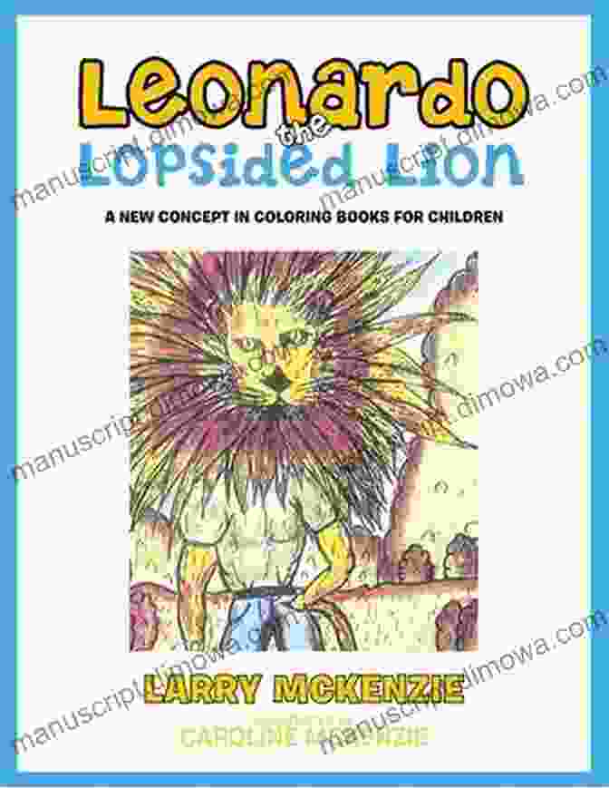 Leonardo The Lopsided Lion Book Cover Leonardo The Lopsided Lion: A New Concept In Coloring For Children