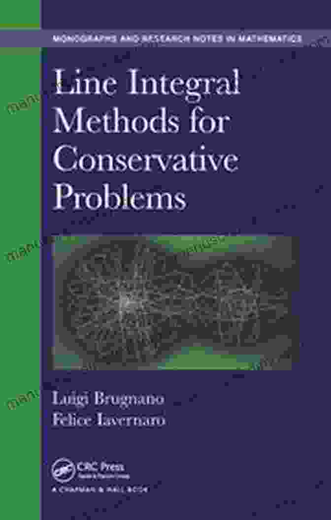 Line Integral Methods For Conservative Problems Book Cover Line Integral Methods For Conservative Problems (Chapman Hall/CRC Monographs And Research Notes In Mathematics 13)