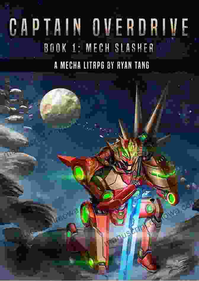 Mech Slasher Mecha LitRPG Captain Overdrive Book Cover Featuring A Towering Mecha Slashing Through Enemies Mech Slasher: A Mecha LitRPG (Captain Overdrive 1)