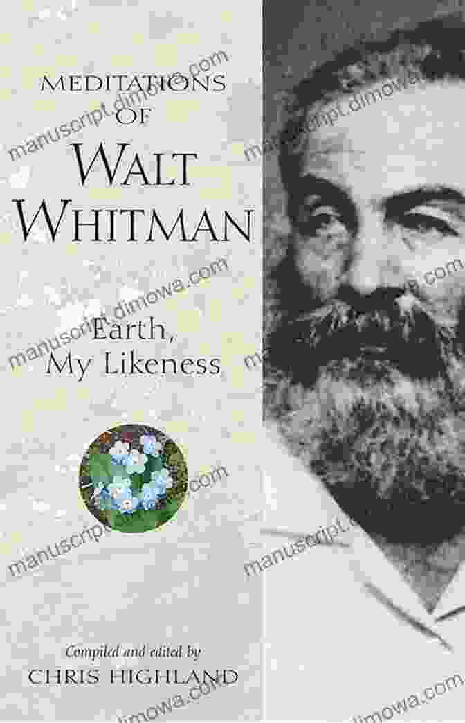 Meditations Of Walt Whitman By Walt Whitman Meditations Of Walt Whitman: Earth My Likeness (Meditations (Wilderness))