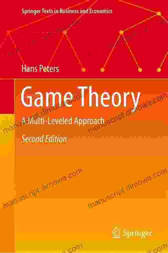 Multi Leveled Approach Springer Texts In Business And Economics Game Theory: A Multi Leveled Approach (Springer Texts In Business And Economics)