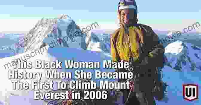 Nina Williams, The First African American Woman To Climb Everest And Lhotse Why We Climb: The World S Most Inspiring Climbers