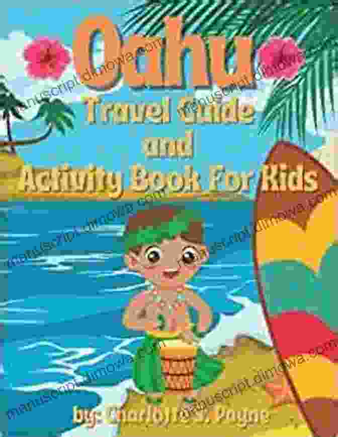 Oahu Travel Guide And Activity Book For Kids Oahu Travel Guide And Activity For Kids : Honolulu Waikiki Oahu Regional Guide Vacation Activities Memories The Fun Way To Discover Hawaii The Ultimate Travel Journal Ideas Where To Go