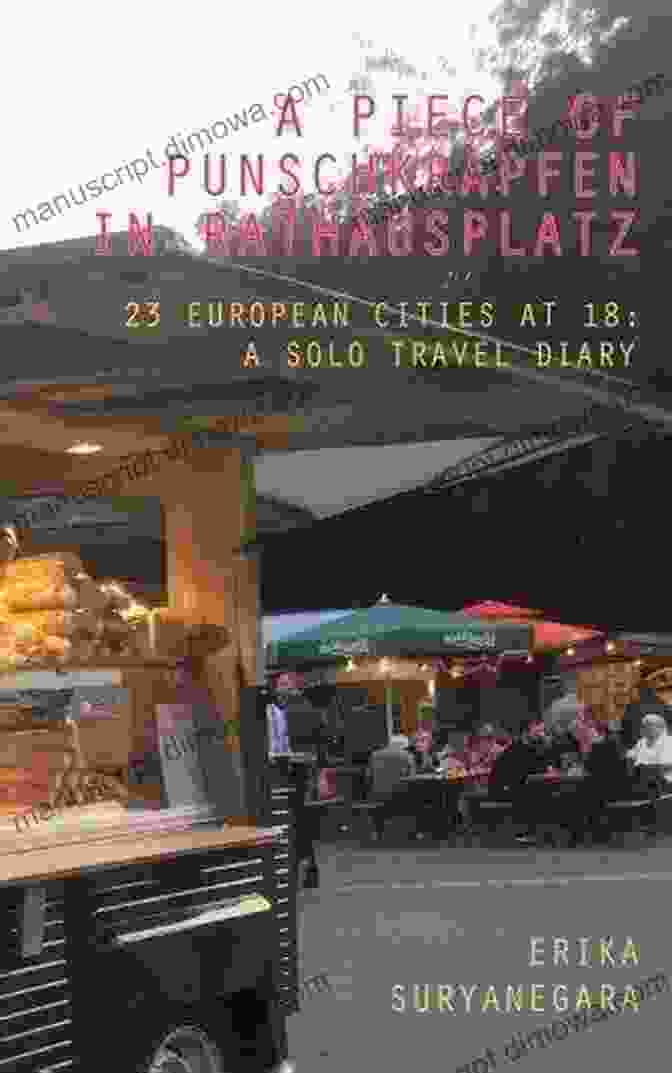 Piece Of Punschkrapfen In Rathausplatz Book Cover A Piece Of Punschkrapfen In Rathausplatz: 23 European Cities At 18 : A Solo Travel Diary