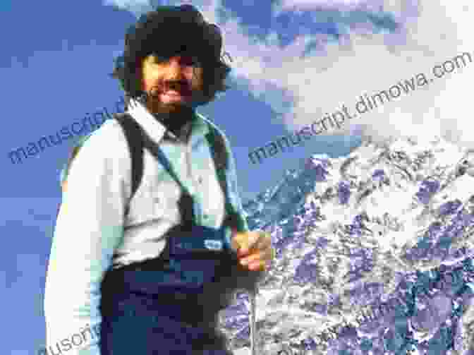 Reinhold Messner, The First Person To Climb All 14 Eight Thousanders Why We Climb: The World S Most Inspiring Climbers