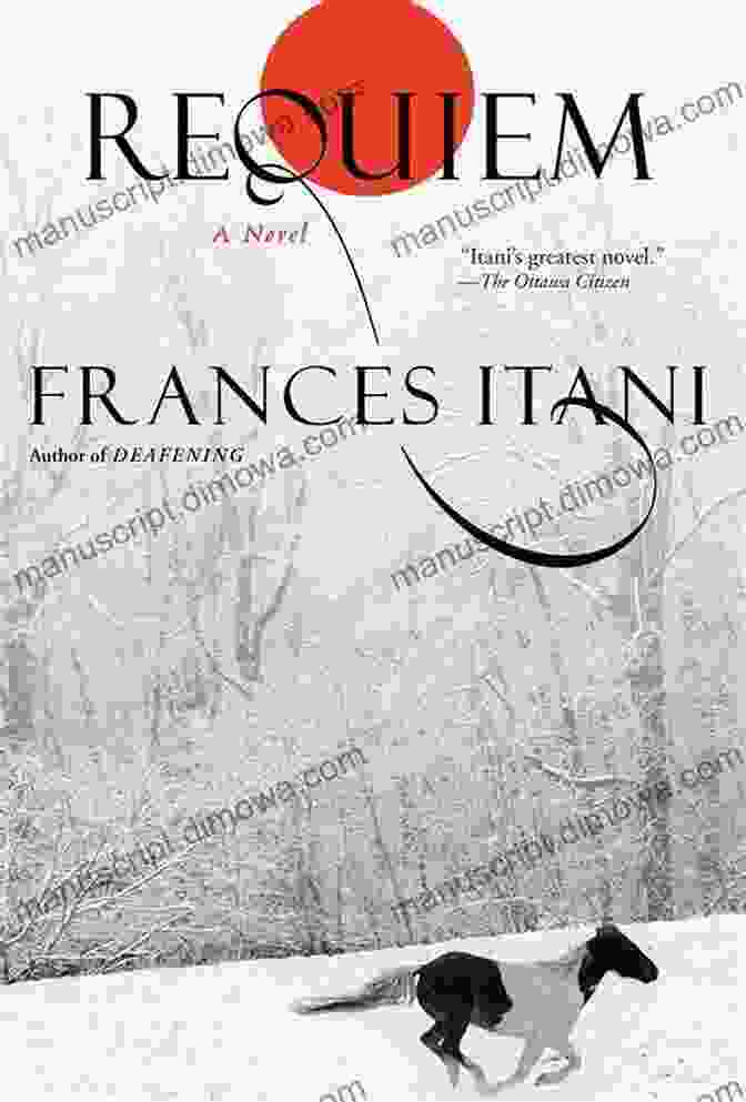 Requiem Novel By Frances Itani Requiem: A Novel Frances Itani