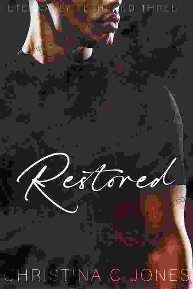 Restored Eternally Tethered Book Cover Restored (Eternally Tethered 3) Christina C Jones