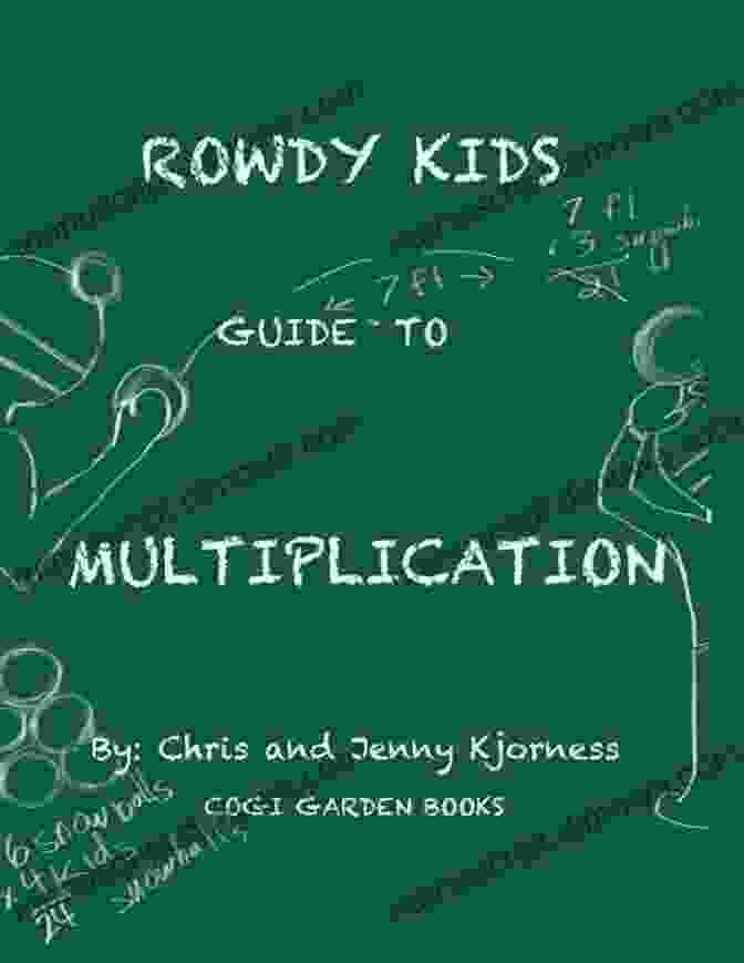 Rowdy Kids Guide To Multiplication Book Cover With Colorful And Playful Illustrations Of Animals And Numbers Rowdy Kids Guide To Multiplication