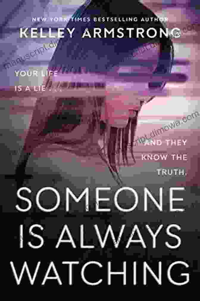 Someone Is Always Watching By Kelley Armstrong Someone Is Always Watching Kelley Armstrong