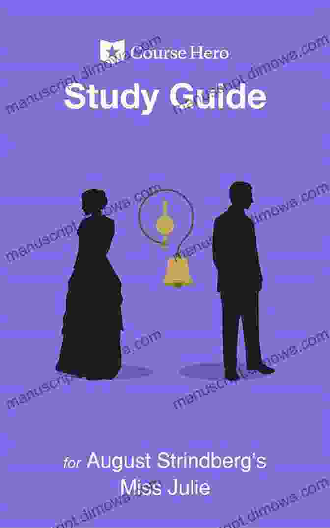 Study Guide For August Strindberg's Miss Julie By Course Hero Study Guides Study Guide For August Strindberg S Miss Julie (Course Hero Study Guides)