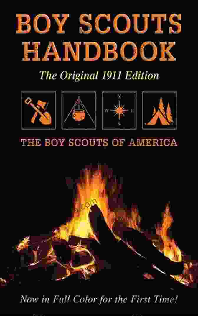 The Boy Scouts Handbook Original 1911 Edition Boy Scouts Handbook: Original 1911 Edition