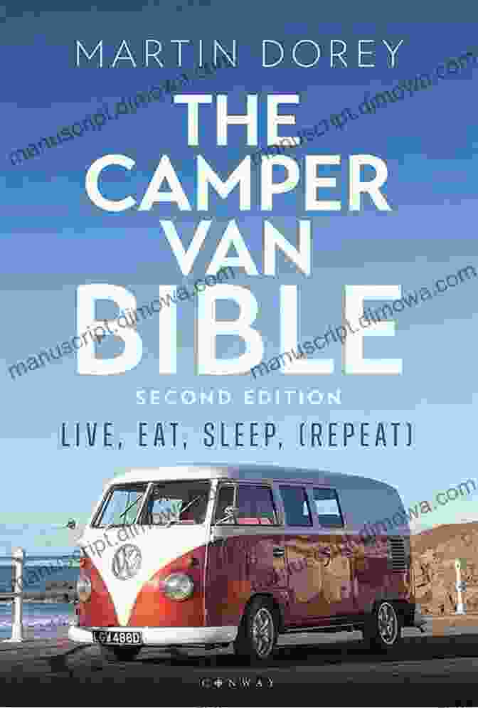 The Camper Van Bible: Live Eat Sleep Repeat The Camper Van Bible: Live Eat Sleep (Repeat)