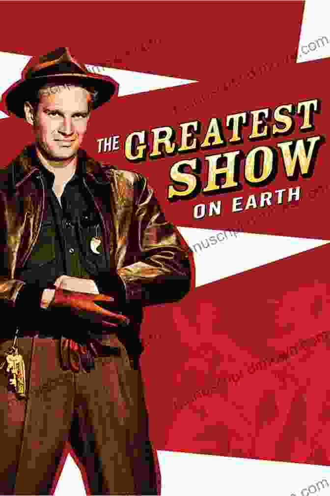 The Enduring Cultural Impact Of The Greatest Show On Earth On Literature, Film, And Society From Barnum Bailey To Feld: The Creative Evolution Of The Greatest Show On Earth