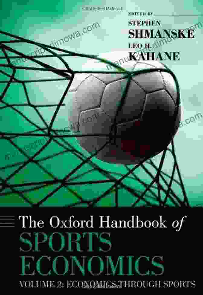 The Oxford Handbook Of Sports Economics Book Cover Featuring A Dynamic Image Of Athletes Competing In Various Sports, Symbolizing The Comprehensive Coverage Of The Book. The Oxford Handbook Of Sports Economics: Volume 1: The Economics Of Sports (Oxford Handbooks)