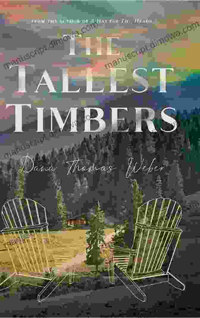 The Tallest Timbers Cover Image, Featuring A Towering Forest Of Evergreens, Symbolizing The Strength And Resilience Of The Human Spirit. The Tallest Timbers Christina Mandelski