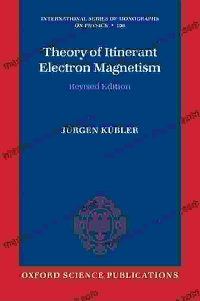 Theory Of Itinerant Electron Magnetism 2nd Edition Book Cover Theory Of Itinerant Electron Magnetism 2nd Edition (International Of Monographs On Physics 172)