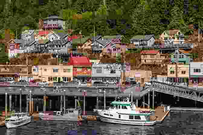 Vibrant Waterfront Of Ketchikan With Colorful Buildings And A Docked Cruise Ship In The Background Cruise Ships Through Ketchikan Alaska: Vol 1