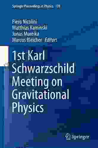 1st Karl Schwarzschild Meeting On Gravitational Physics (Springer Proceedings In Physics 170)