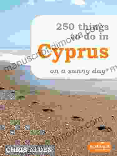 250 Things to Do in Cyprus on a Sunny Day*