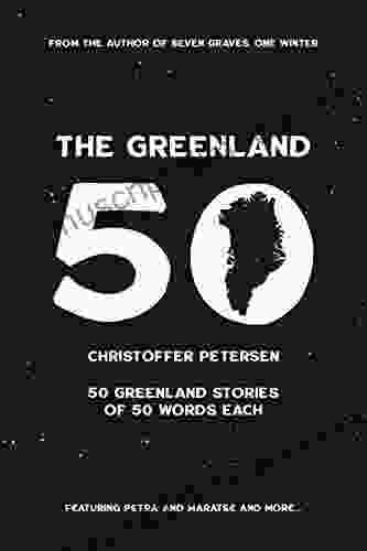 The Greenland 50: 50 Greenland stories of 50 words each (Greenland by the Numbers 1)