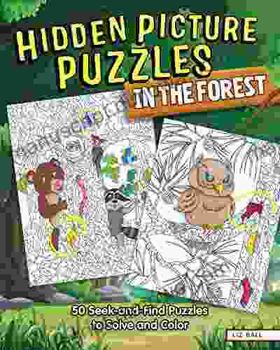 Hidden Picture Puzzles In The Forest: 50 Seek And Find Puzzles To Solve And Color