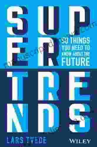 Supertrends: 50 Things You Need To Know About The Future