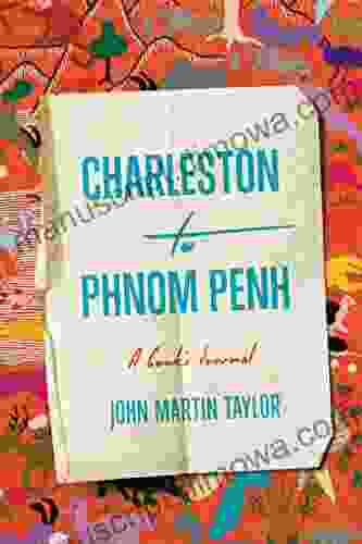 Charleston To Phnom Penh: A Cook S Journal