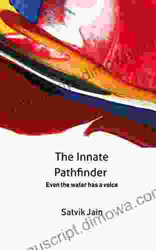 The Innate Pathfinder: Even the Water Has a Voice