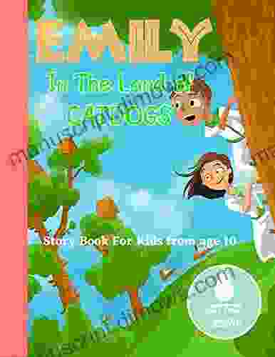 Emily In The Land Of Catdogs: Advanture time travel story Bedtime story for kids Help Children and Toddlers Fall Asleep Fast and Have a Peaceful Sleeping and Thrive short read