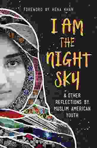 I Am The Night Sky: Other Reflections By Muslim American Youth (Shout Mouse Press Young Adult Books)