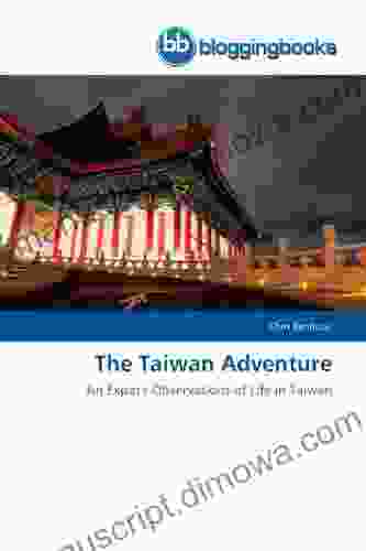 The Taiwan Adventure: An Expat s Observations of Life in Taiwan