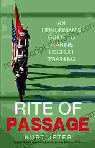 Rite of Passage: An Honorman s Guide to Marine Recruit Training