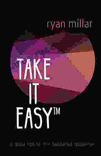 Take it Easy: And More Tips for the Dedicated Improviser