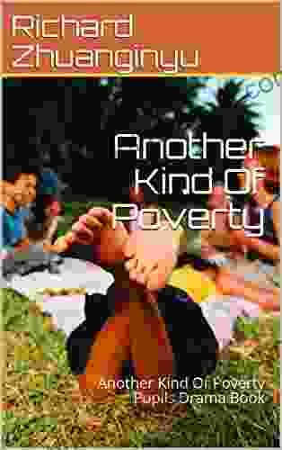 Another Kind Of Poverty: Another Kind Of Poverty Pupils Drama